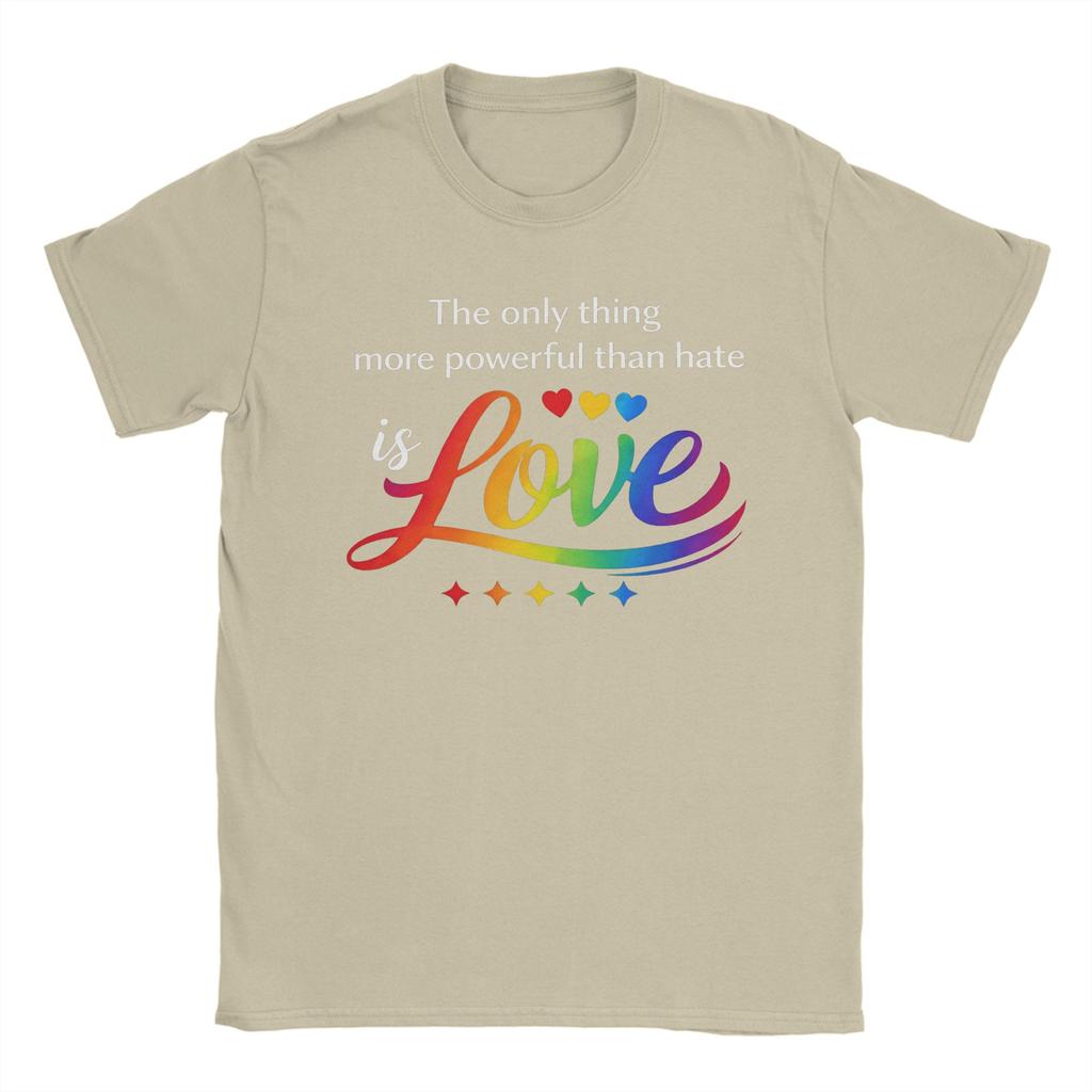 The Only Thing More Powerful Than Hate Is Love T Shirts Men Pure Cotton Hipster TShirts O Neck Tee Shirt Short Sleeve Tops