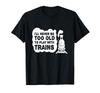 Not-too-old Trains I Railway Model Railway Model T-shirt