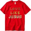 New Arrived Casual Tee Boys Summer Tshirt Plus Size Love Like Jesus Hiphop For Man Top Tees Quick Dry Shirt Essential Tee