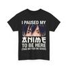 Ich habe meinen Anime pausiert, um hier zu sein Japan Kawaii Manga Anime Geschenke T-Shirt