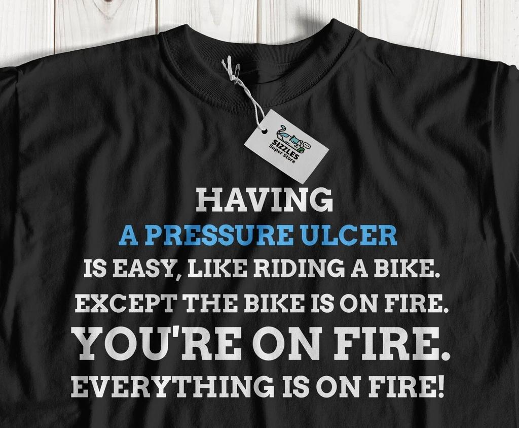 Unisex Funny Pressure Ulcer T-Shirt Pressure Sores And Bedsores Gifts