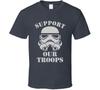 Support Our Troops Storm Trooper Star Wars T Shirt