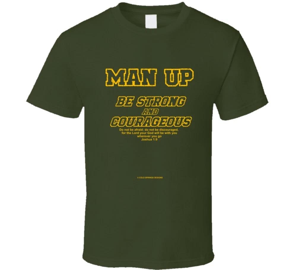 Man Up Be Strong And Courageous Joshua 1 9 Christian Bible Gift T Shirt M