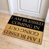 Funny Welcome Mats for Front Door, I Am Blessed Coming In And Going Out Door Mat, Humorous Doormat for Outdoor Indoor Entrance