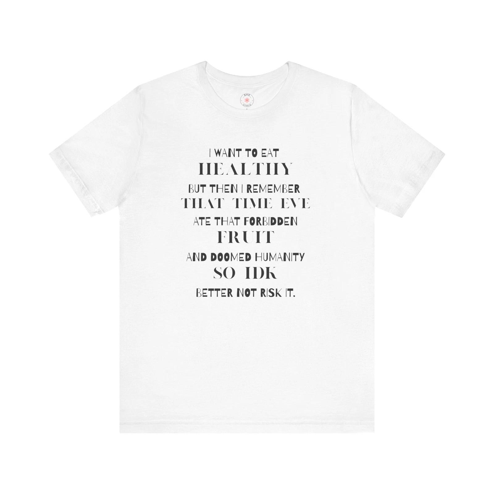 Funny Healthy Eating Tee, Unisex T-Shirt XL