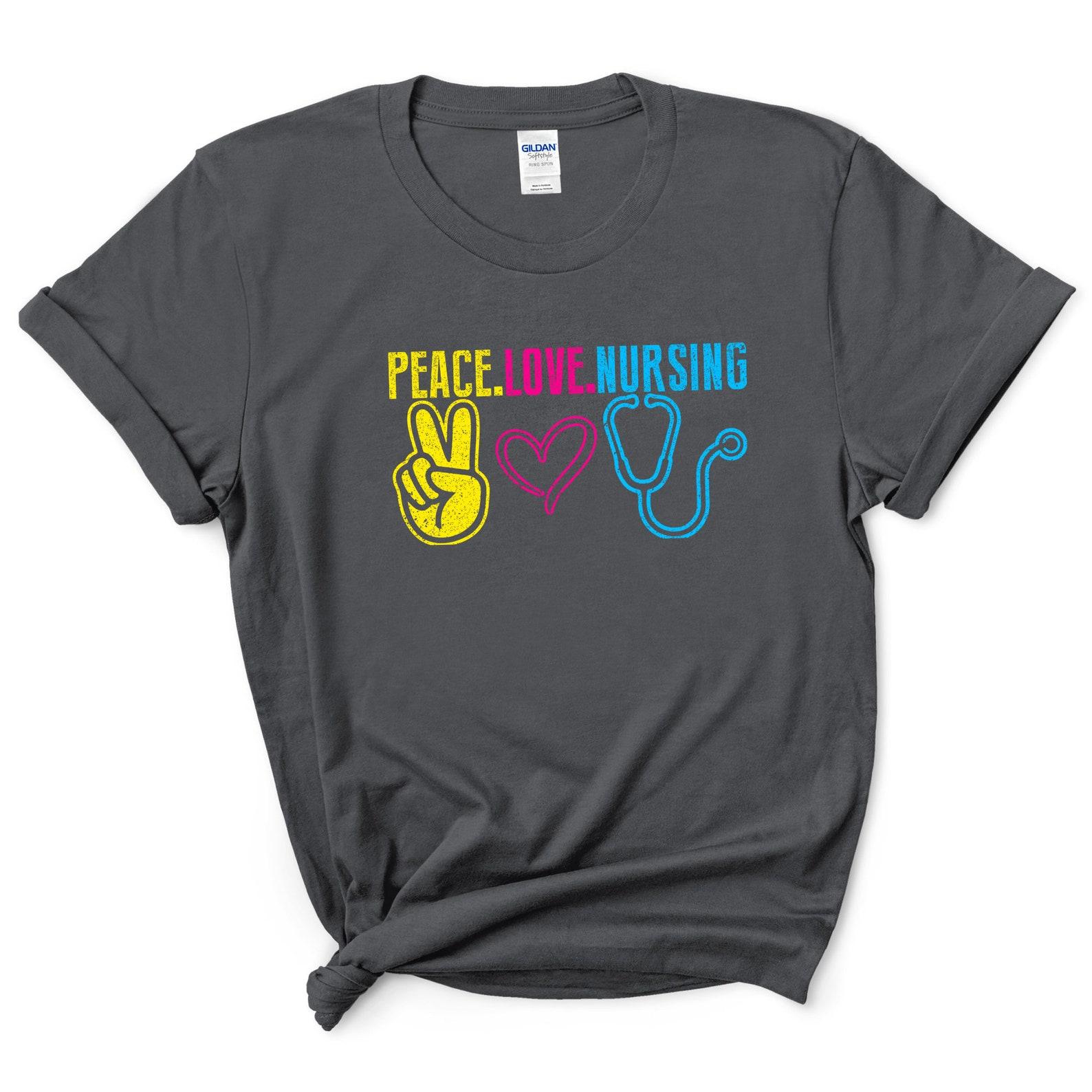 Peace Love Nursing Shirt | Nurse T Shirt | Cute Nurse Shirts | Nurse Appreciation Gift | Nurse Gift Idea | Nurses Week Tshirt Unisex L