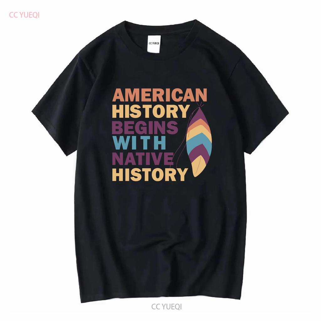 American History Begins With Native T Shirt Indigenous vintage Washed streetwear Comfortable Stretched Slightly Stylish Casual