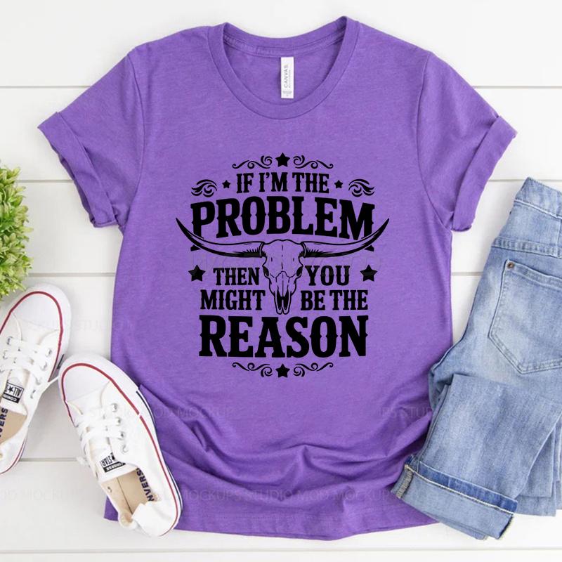 If Im The Problem Print Tshirts For Women Funny Saying Shirt Summer Short Sleeve Casual Tops Funny Ladies Round Neck Tops