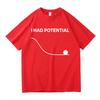 T-shirt con Stampa Lettere I Had Potential Moda Unisex Ispirata a Project Hail Mary T-shirt Unisex Cotone di Alta Qualità Magliette