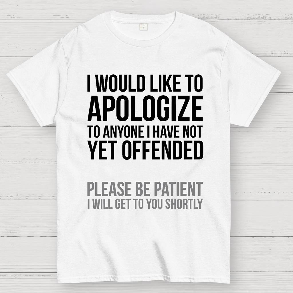 I Apologize | Sarcasm Cotton Summer Casual Cool Loose T-Shirt