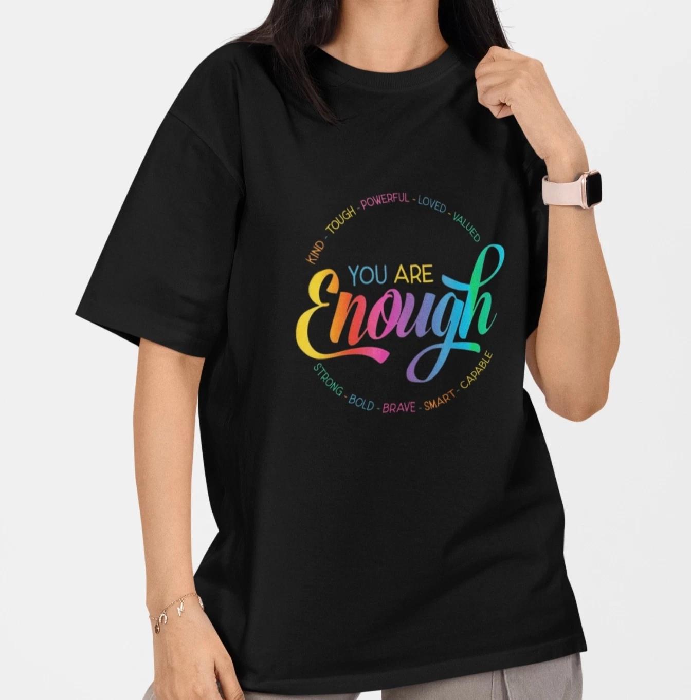 You Are Enough T-Shirt Inspirational Self Love Positive Quote Tee L