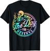 Have The Day You Deserve Skeleton Tie Dye Motivational Quote Unisex T-Shirt