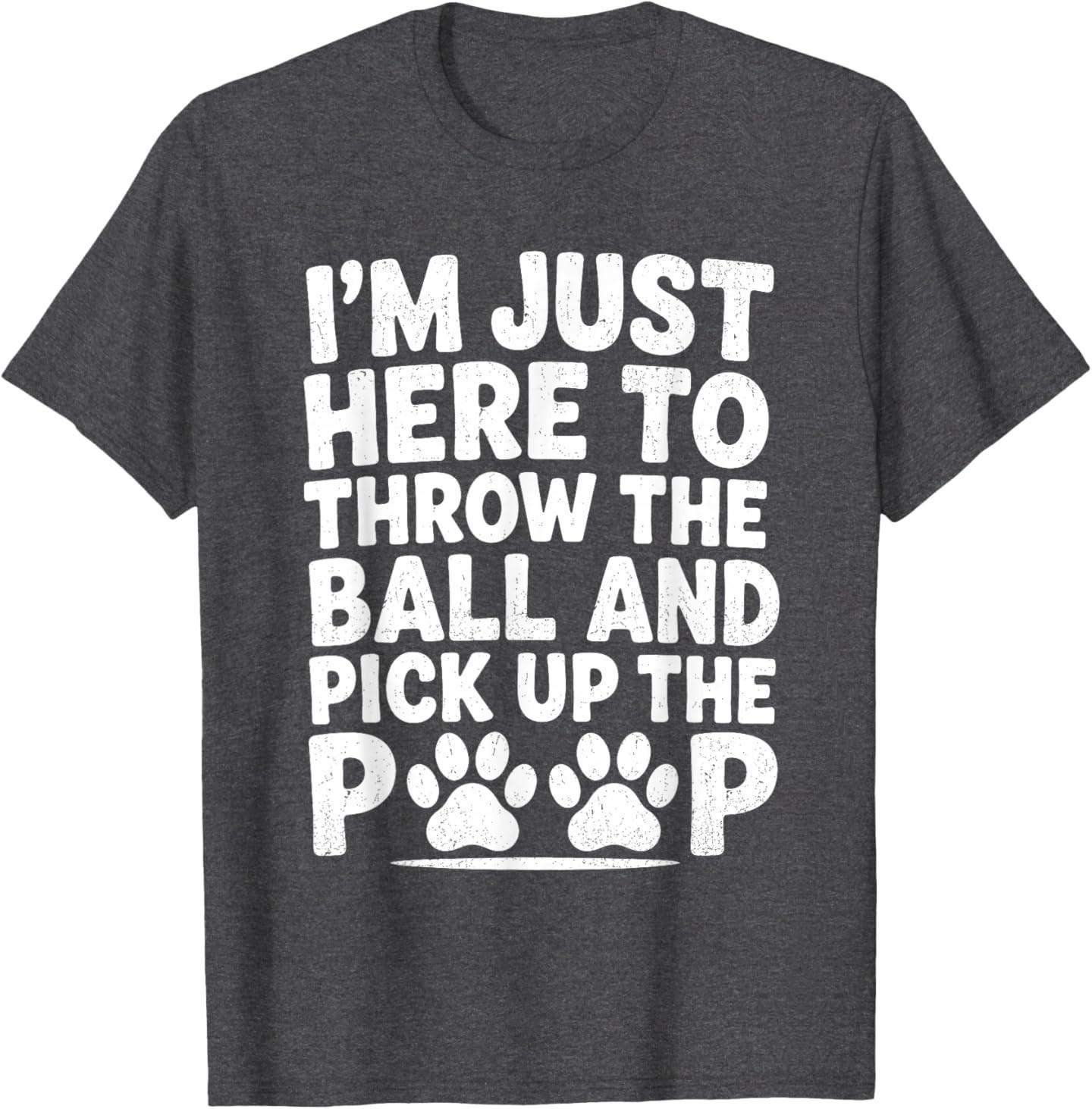 Throw Ball Pick Up Poop Funny Dog Walker Pet Sitter Dog Park T-Shirt S разноцветный