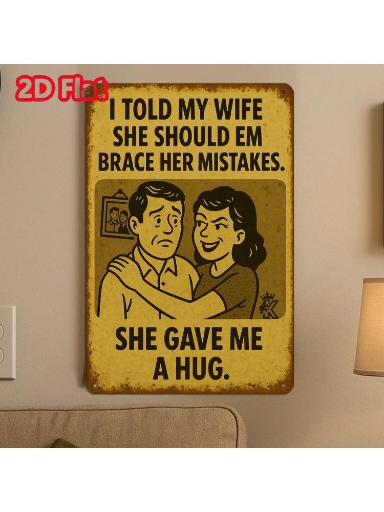 2D Funny Vintage Metal Wall Sculpture 8x12"|"I Told My Wife...",Aluminum,Retro,Halloween&Christmas Gift,Home/Office Decor