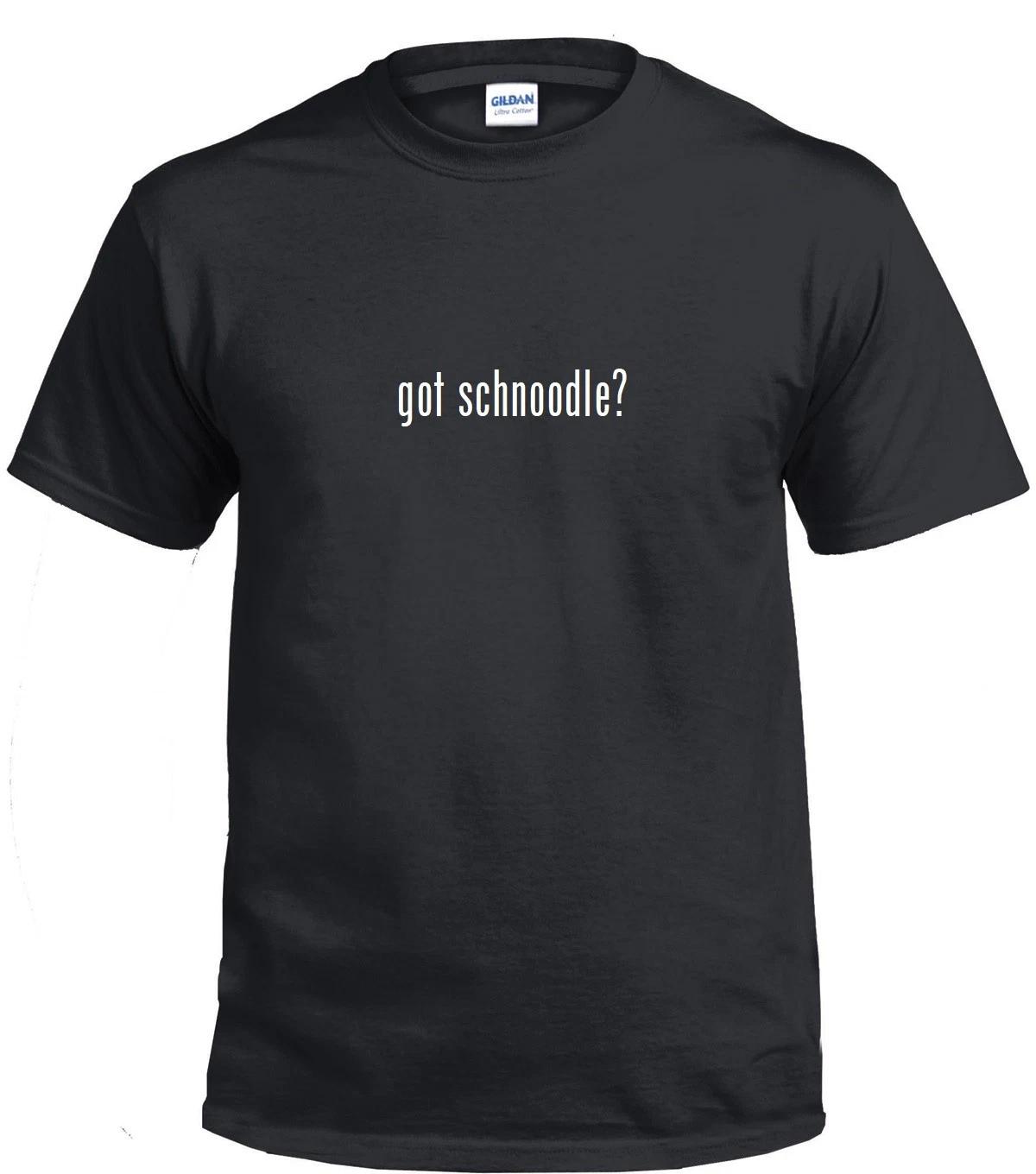 Got schnoodle ? Funny T-Shirt Funny White Black Cotton Tee Shirt 3XL