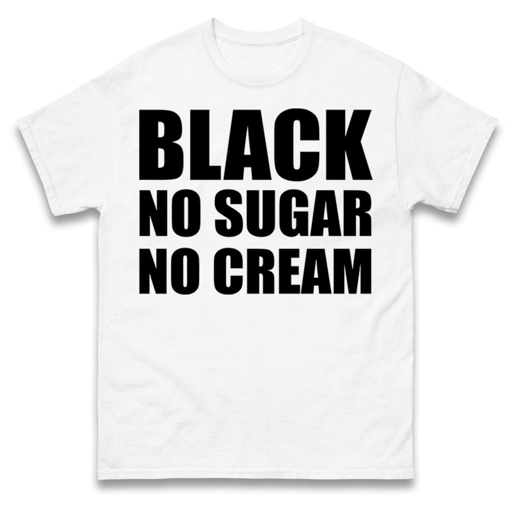 Black No Sugar No Cream Coffee Lover Graphic TShirt Unisex Unisex Minimalist Slogan Casual Short Sleeve Cotton Tops