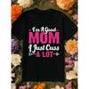 Women'S Funny "I'm A Good Mom I Cuss A Lot" Slogan T-Shirt - 100% Oversized Casual Tee with Pink Lettering & Heart Design,