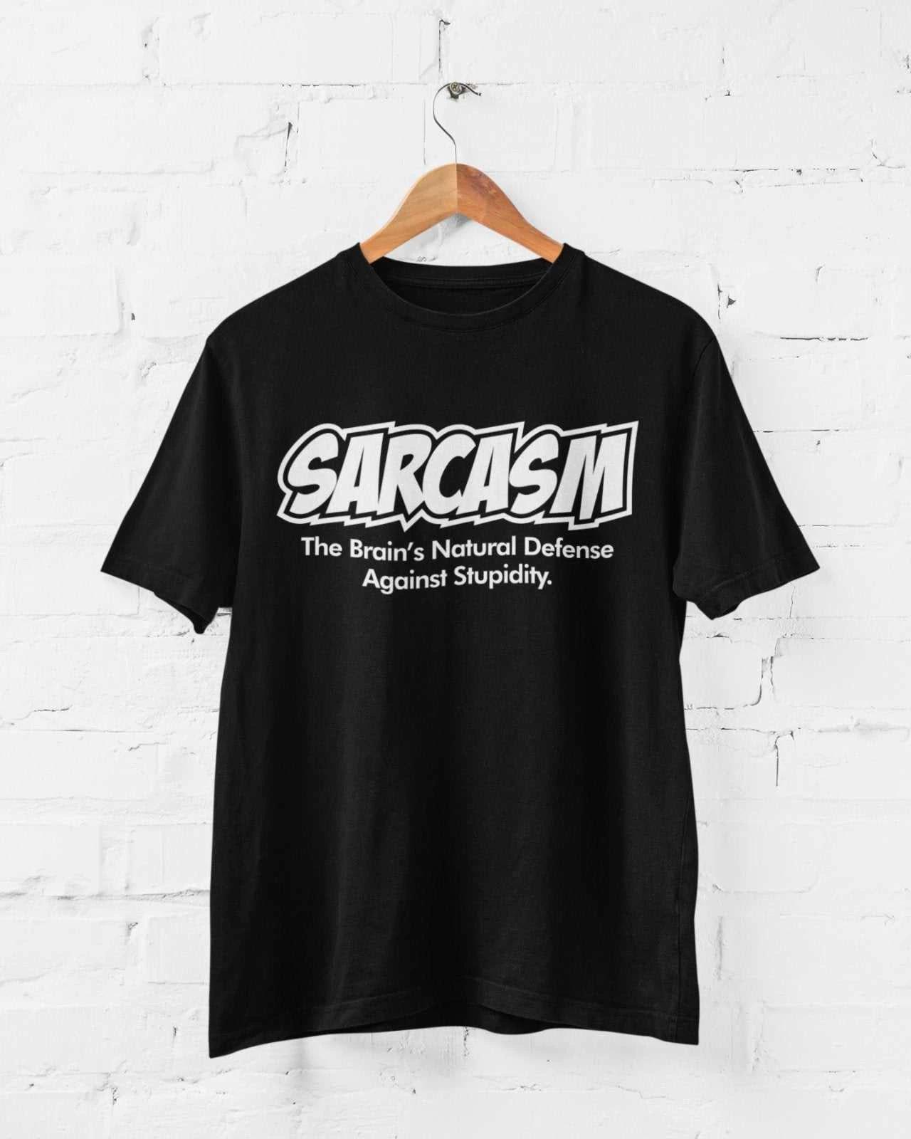 Funny Sarcastic T Shirt Sarcasm The Brains Natural Defence Against Stupidity 3XL