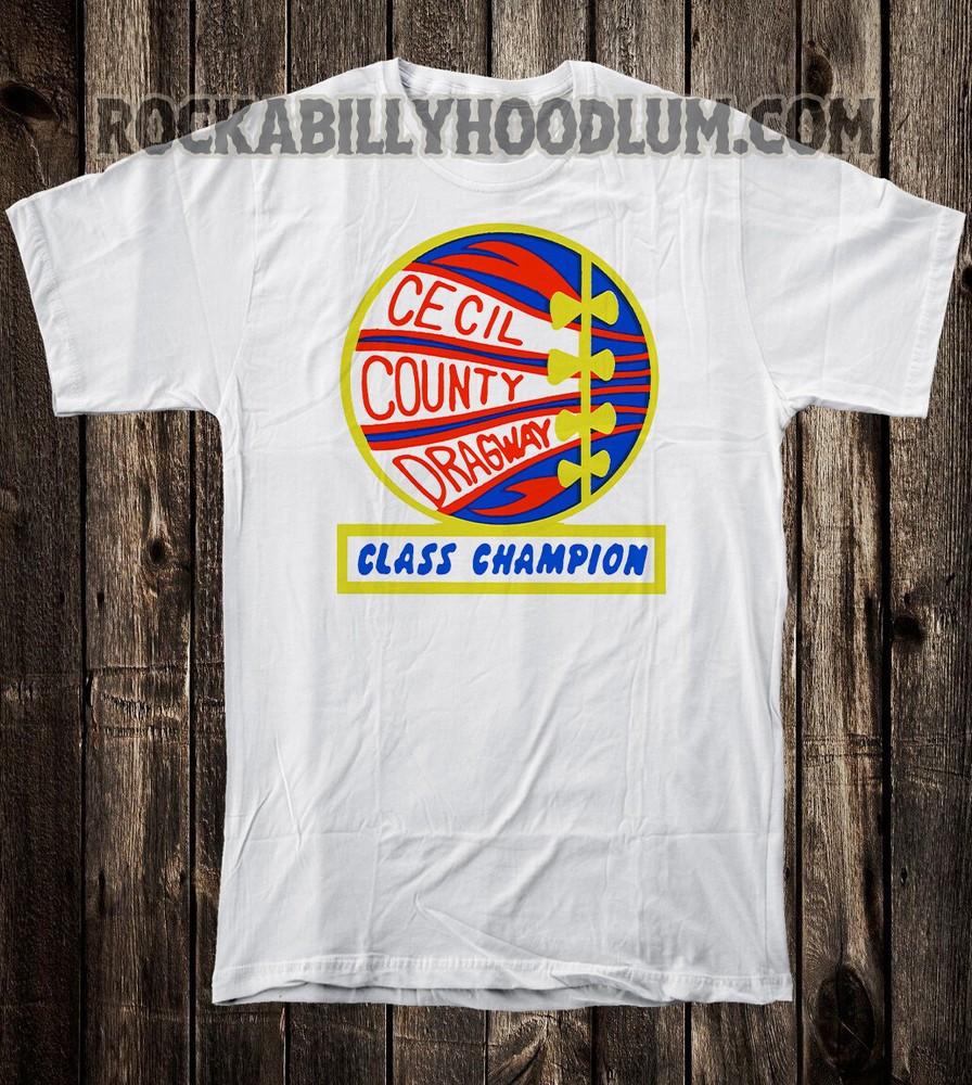 Retro Hot Rod T Shirt Tee Drag Race Racing NHRA Cecil County Dragway Champion Unisex T-Shirt XXXXL