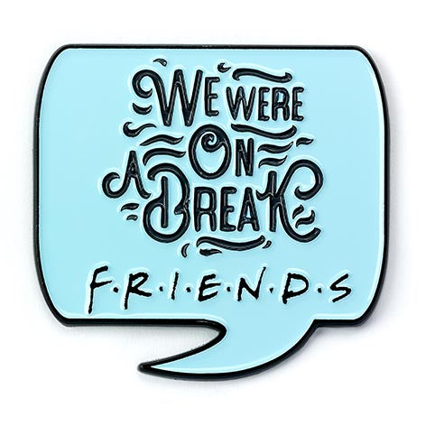 Friends TV Show We Were On a Break Pin Badge