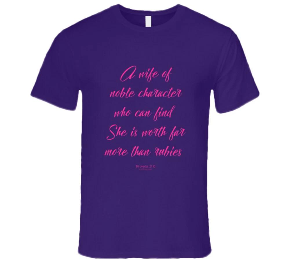 A Wife If Noble Character Is Worth More Than Rubies Proverbs 31 Christian Shirt L