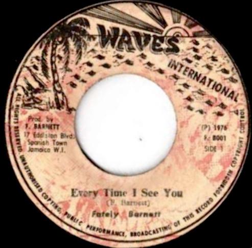 

7inch Record FATELY BARNETT WAVES ALL STARS Every Time I See You Every Time FB001 Waves Internati 1976 Jamaica Reggae Ska Dub Used