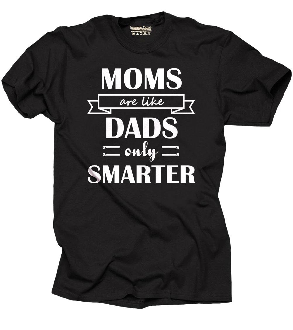 Moms are like Dads only Smarter T-T-shirt Tee T-shirt Gift for Mother Mom 4XL