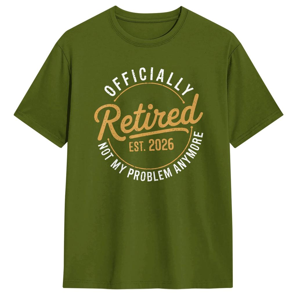 Unisexs TShirts RetireUnisext 2026 Retired 2026 Not My Problem 100 Cotton Tees Short Sleeve T Shirts Crewneck Clothes Classic