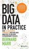 The Big Data In Practice : How 45 Successful Companies Used Big Data Analytics To Deliver Extraordinary Results Book