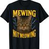 Funny Silly Cat Meme Cringey Mewing Not Meowing T-Shirt