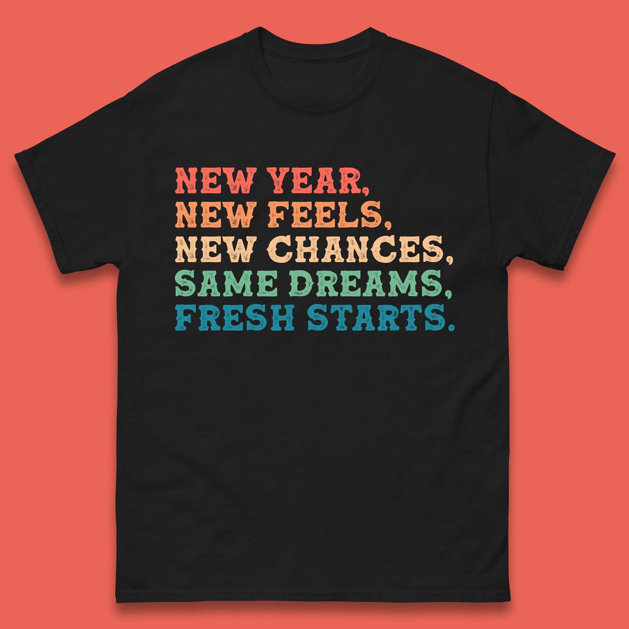 New Year New Feels Mens T-Shirt Womens Tops Tees 4XL