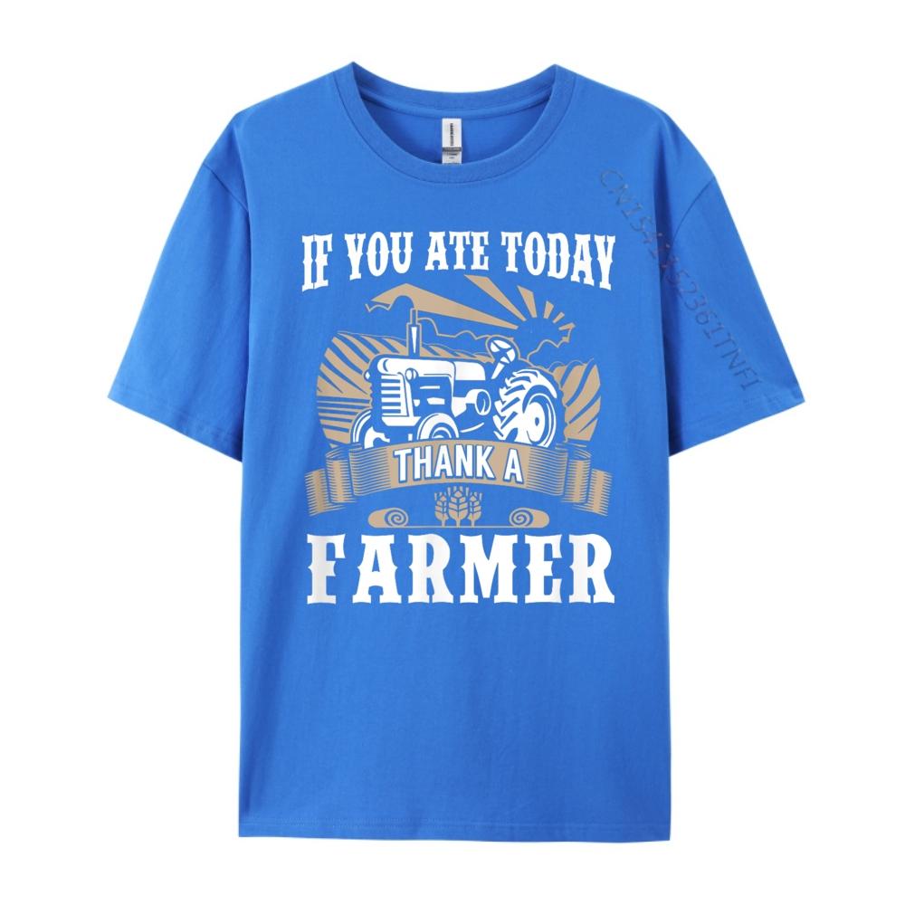 Farmer If You Ate Today Farming Tractor Funny Shirt Cotton T Shirt Men Tops  Tees Graphic Cotton Streetwear Short Sleeve