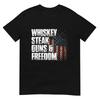 Whiskey Steak Guns Freedom Patriotic Flag Gift Tshirt