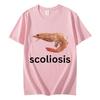 Scoliosis Funny Shrimp Meme T-shirt Unisex Fashion Casual T-shirts Streetwear Women T Shirts Summer Short Sleeve T Shirts