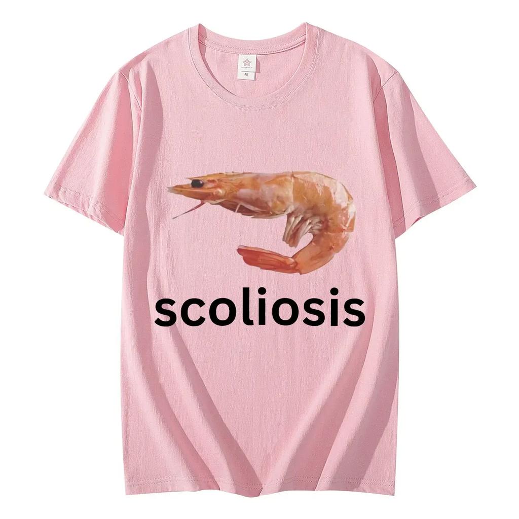 Scoliosis Funny Shrimp Meme T-shirt Unisex Fashion Casual T-shirts Streetwear Women T Shirts Summer Short Sleeve T Shirts