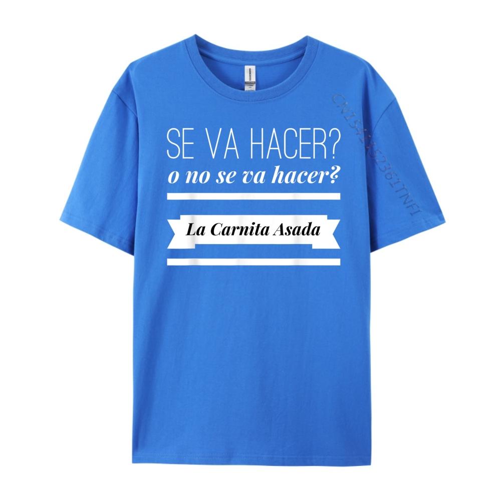 Se Va Hacer O No Se Va Hacer La Carnita Asada Brand Clothing Meme Tshirt Easter Day