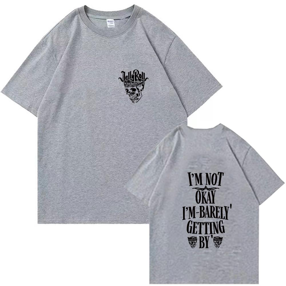 Jelly Roll Im Not Okay I'm Barely Getting Summer O-neck T Shirts Women and Man Music Fans Gift T-shirt Oversized Regular