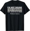 I'm Not Drunk I Have Parkinson's Pakinson's Awareness T-Shirt