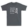 If You Dont Talk To Your Cat About Gun Safety Who Will Funny Quote Unisexs Tshirt