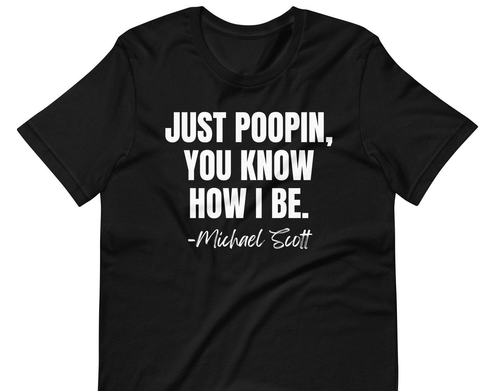 Just Poopin You Know How I Be - Unisex T-Shirt M