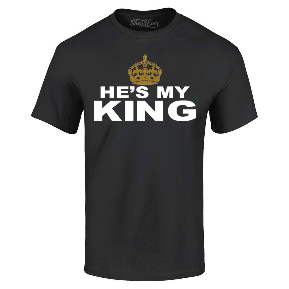 

He s My King T-shirt Couples Shirt M