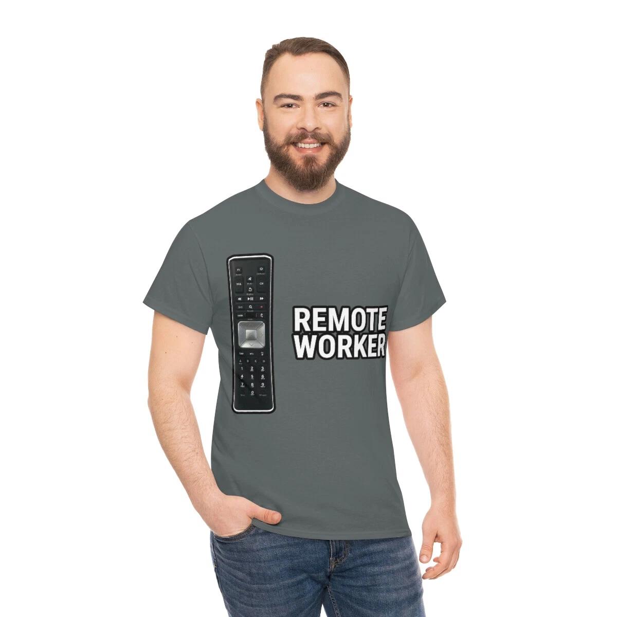 

Remote Worker - funny workplace t shirt - Unisex Heavy Cotton Tee L
