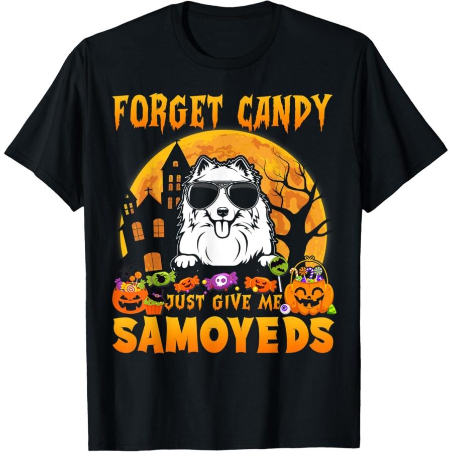 

Forget Candy Just Give Me Samoyeds Halloween Funny T-Shirt XXXXXL чёрный