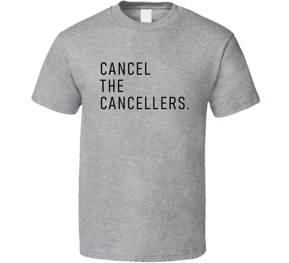Cancel The Cancellers Funny T Shirt S