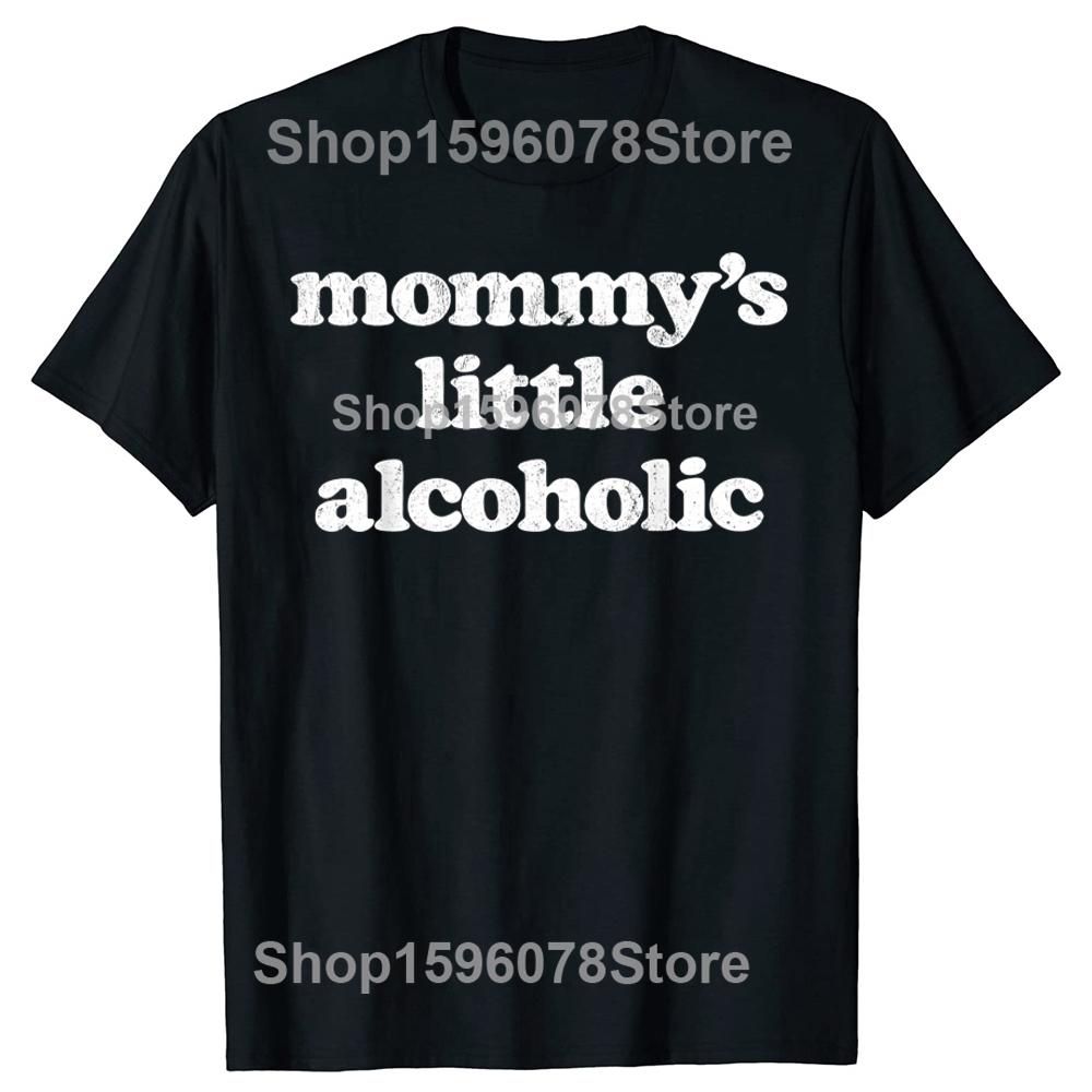 

Mommys Little Alcoholic Funny Drunk Mom Life Alcohol Joke Tshirts Men Casual Tshirt 100 Cotton Loose Oversized T Shirt Summer 4XL