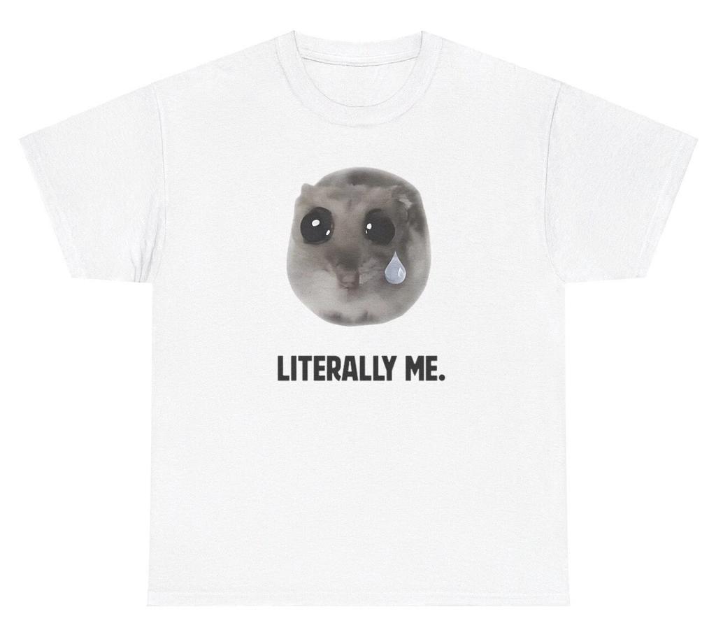 Literally Me Crying Hamster Meme T Shirt Funny Animal Lover Viral Humor Tee