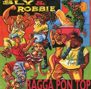 CD SLY & ROBBIE - Ragga Pon Top 11932 Musidisc 1993 France Reggae, Ska & Dub Used