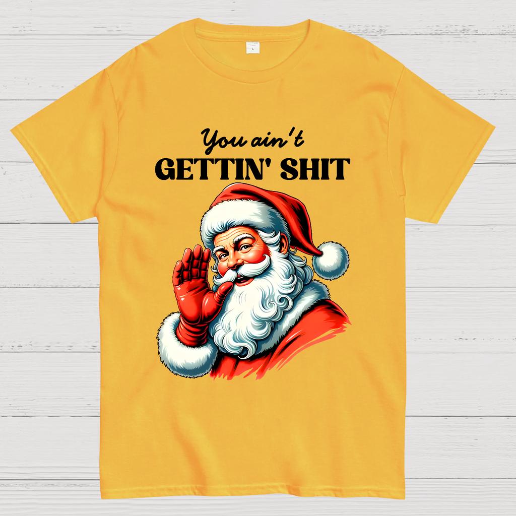 You Ain't Gettin' Shit Santa Christmas Cotton Summer Casual Cool Loose T-Shirt