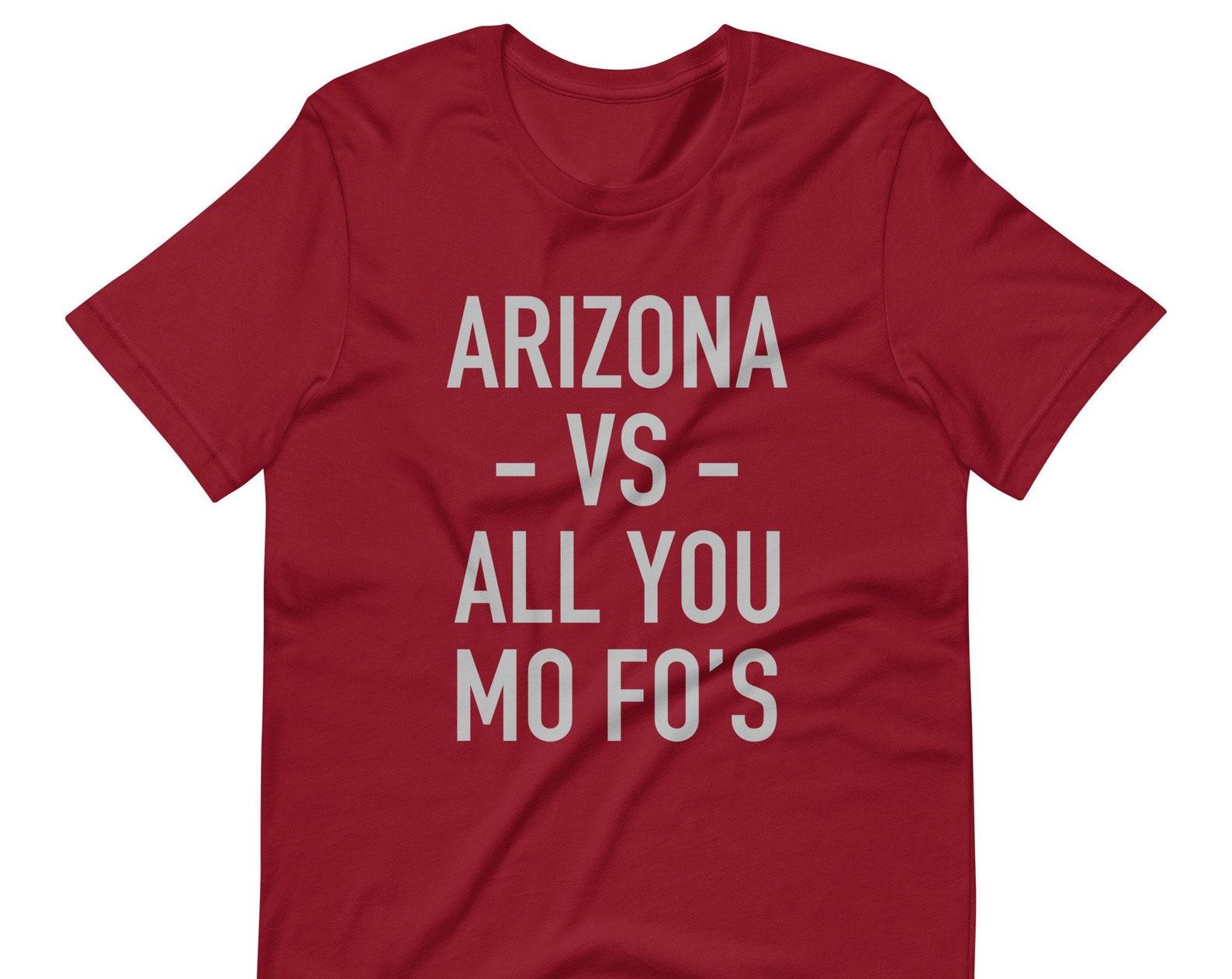 Arizona Football T-Shirt:  Arizona vs All You Mo-Fos  Game Day Tee, Comfy Unisex Shirt 4XL