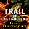 Trail of Destruction by Tracy Buchanan Paperback Book 9781542031998